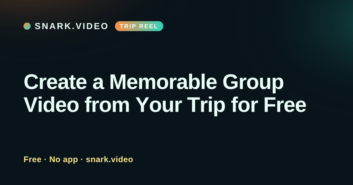 Create a Memorable Group Video from Your Trip for Free