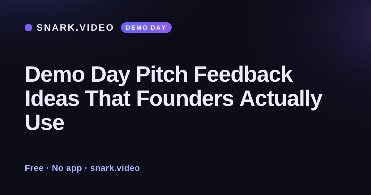Demo Day Pitch Feedback Ideas That Founders Actually Use