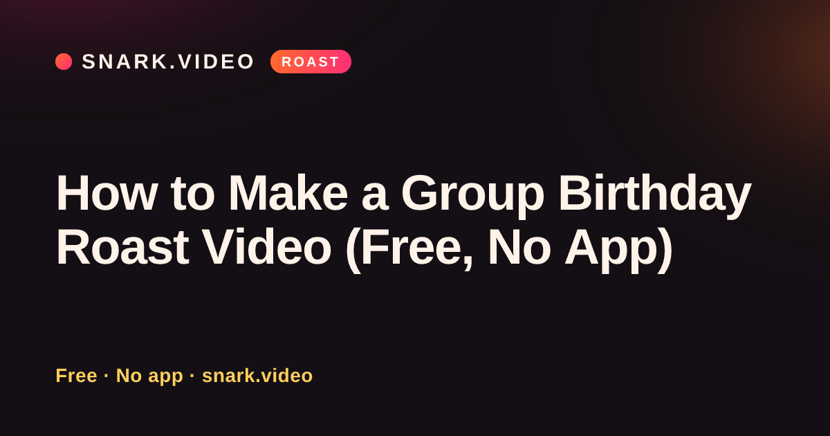 How to Make a Group Birthday Roast Video (Free, No App)