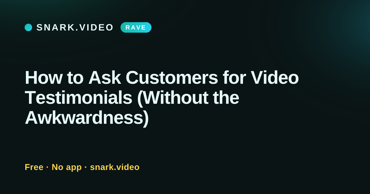 How to Ask Customers for Video Testimonials (Without the Awkwardness)