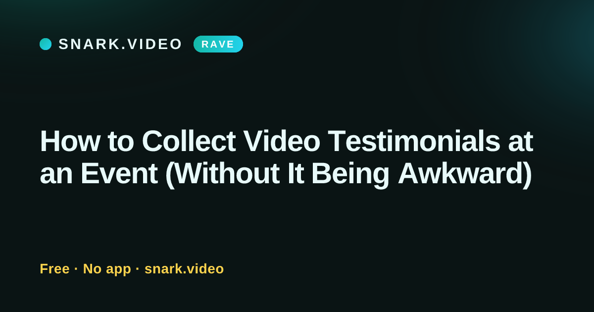 How to Collect Video Testimonials at an Event (Without It Being Awkward)