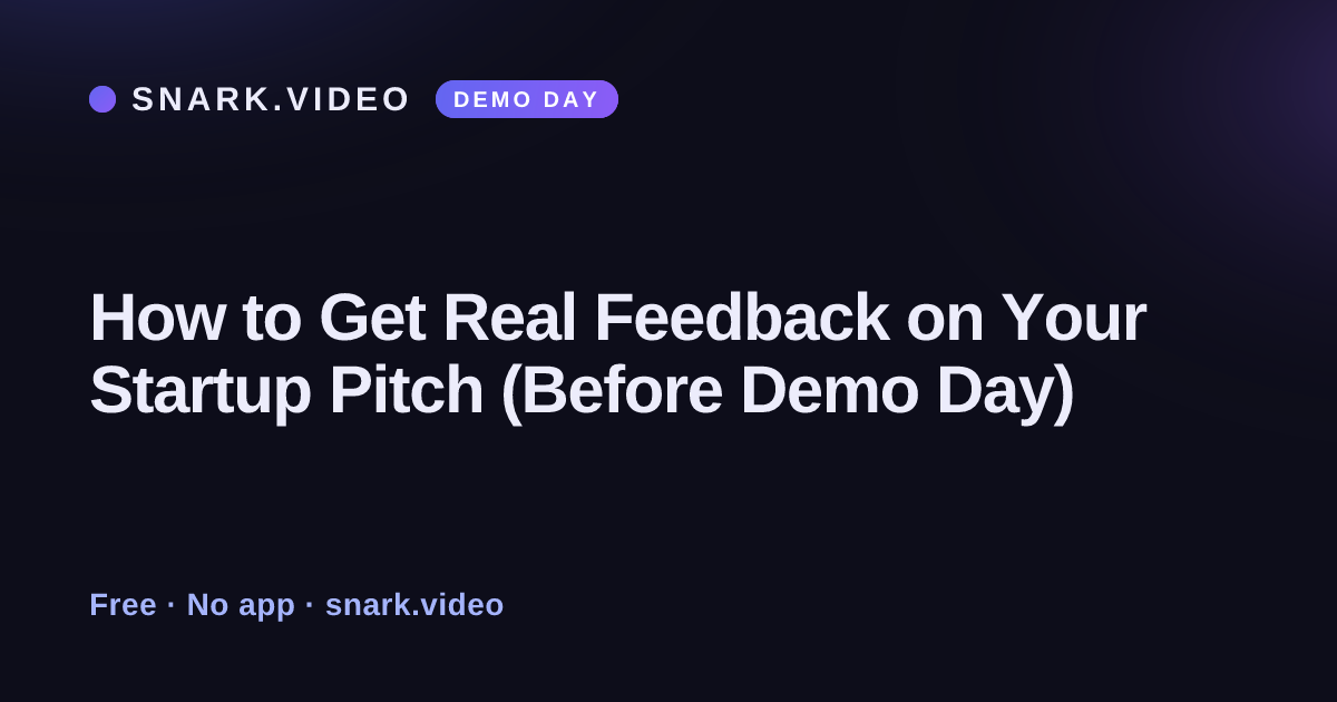How to Get Real Feedback on Your Startup Pitch (Before Demo Day)