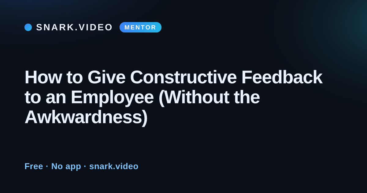 How to Give Constructive Feedback to an Employee (Without the Awkwardness)