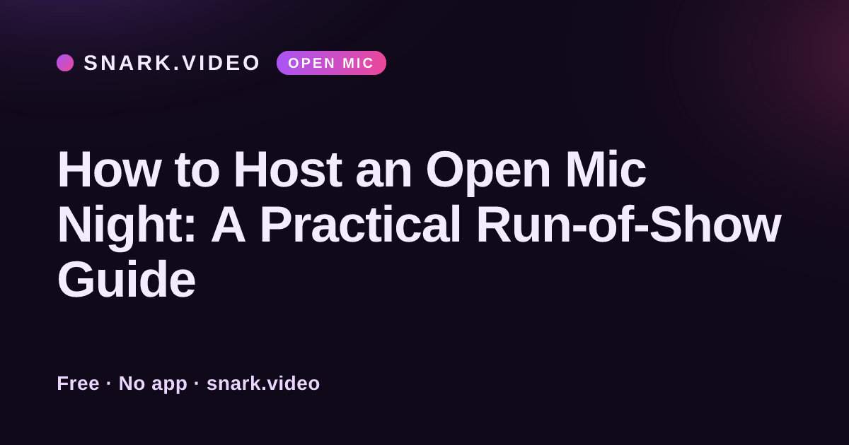 How to Host an Open Mic Night: A Practical Run-of-Show Guide
