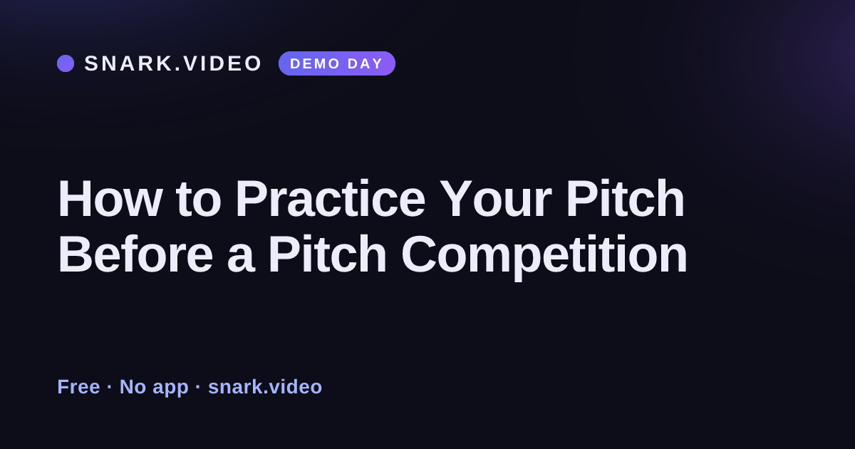 How to Practice Your Pitch Before a Pitch Competition