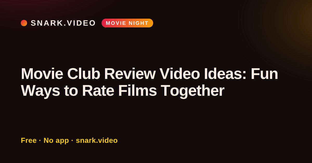 Movie Club Review Video Ideas: Fun Ways to Rate Films Together