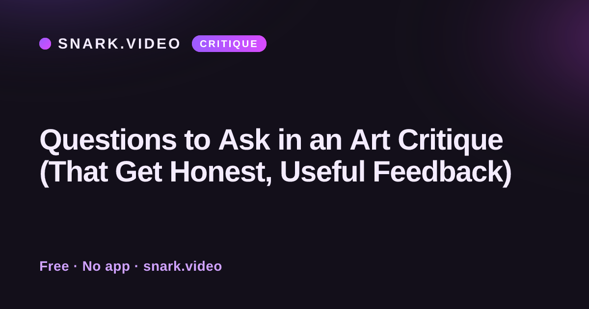 Questions to Ask in an Art Critique (That Get Honest, Useful Feedback)